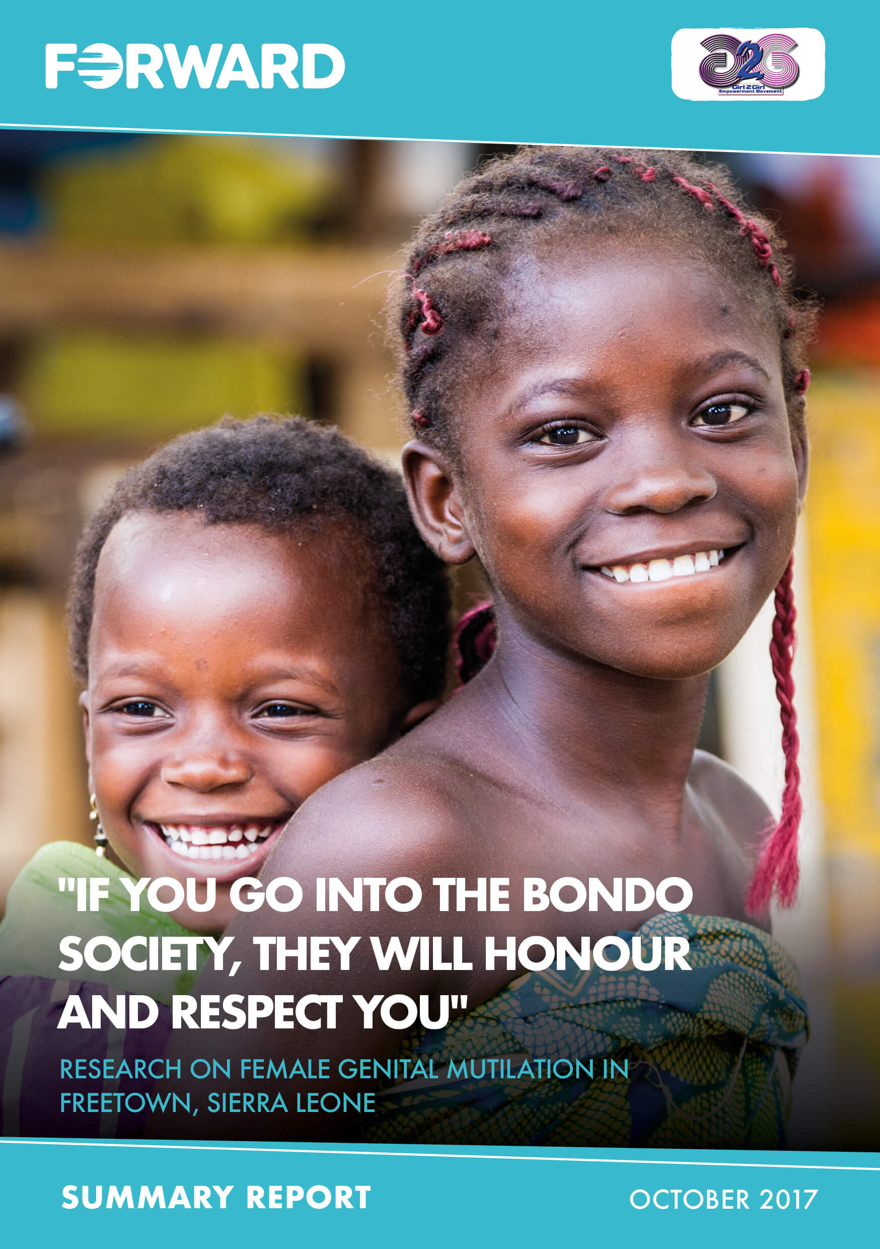 “If you go into the Bondo Society, they will honour and respect you” Summary Report