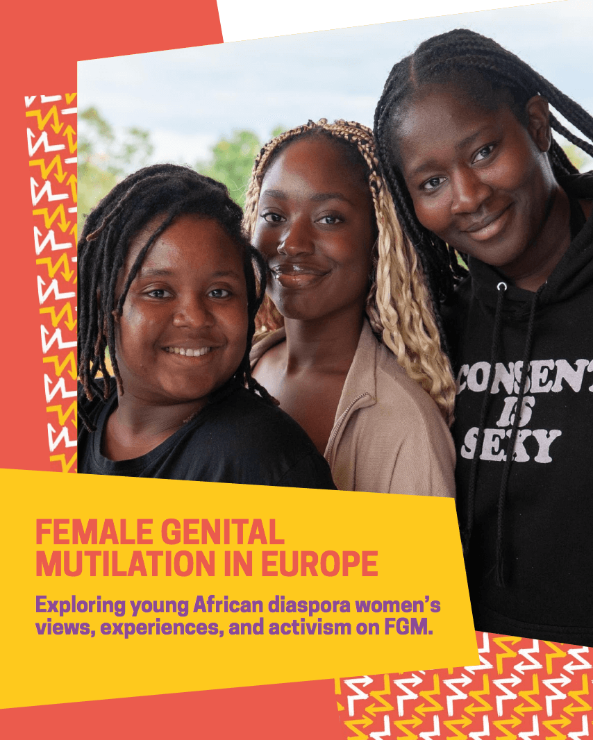 FGM in Europe: Exploring Young African diaspora women’s views, experiences & activism